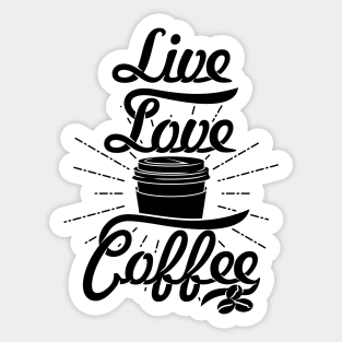 Live Love Coffee, coffee slogan black letters Sticker